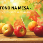 Sobre os melhores alimentos para a estação do Outono